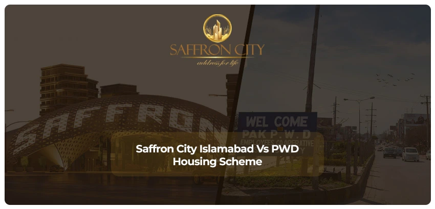 Saffron City Islamabad Vs PWD Housing Scheme