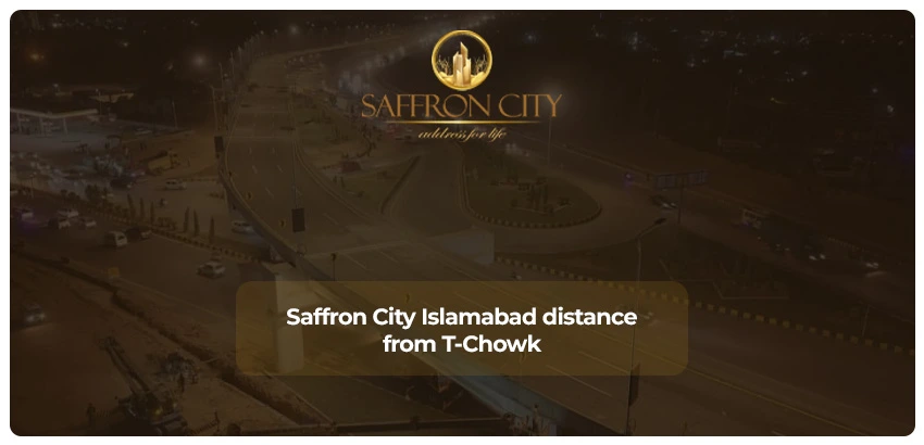 Saffron City Islamabad distance from T-Chowk