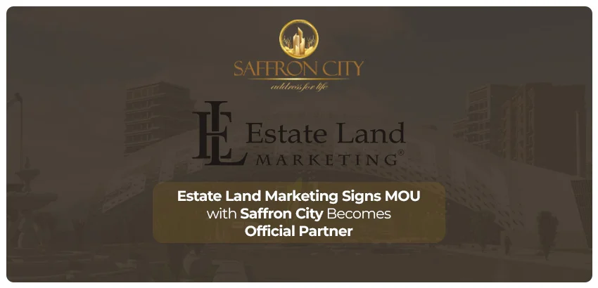 Estate Land Marketing Signs MOU with Saffron City Becomes Official Partner